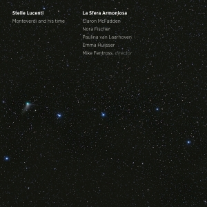 La Sfera Armoniosa / Nora Fischer / Claron Mcfadden / Paulina Van Laarhoven / Emma Huijser / Mike Fe - Kapsberger: Stelle Lucenti ryhmässä CD @ Bengans Skivbutik AB (3996034)