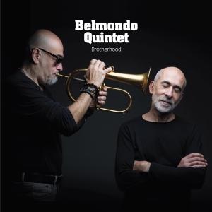 Belmondo Quintet - Brotherhood ryhmässä CD @ Bengans Skivbutik AB (3996913)