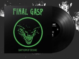 Final Gasp - Baptism Of Desire (Green Cover ryhmässä VINYYLI @ Bengans Skivbutik AB (3997048)