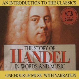 Handel George Frederic - Story In Words & Music ryhmässä CD @ Bengans Skivbutik AB (3997090)