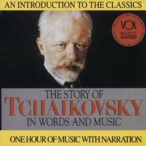 Tchaikovsky Peter Ilyich - Story In Words & Music ryhmässä CD @ Bengans Skivbutik AB (3997096)