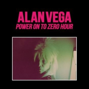 Vega Alan - Power On To Zero Hour ryhmässä VINYYLI @ Bengans Skivbutik AB (3997822)