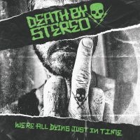 Death By Stereo - We're All Dying Just In Time (Vinyl ryhmässä VINYYLI @ Bengans Skivbutik AB (3999054)