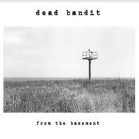 Dead Bandit - From The Basement ryhmässä VINYYLI @ Bengans Skivbutik AB (3999423)