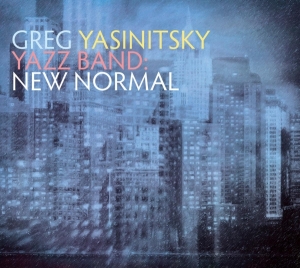 Yasinitsky Greg - Yazz Band: New Normal ryhmässä CD @ Bengans Skivbutik AB (4000733)