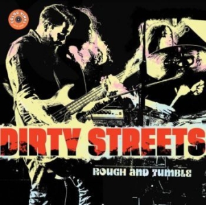 Dirty Streets - Rough & Tumble (Yellow Vinyl) ryhmässä VINYYLI @ Bengans Skivbutik AB (4000873)