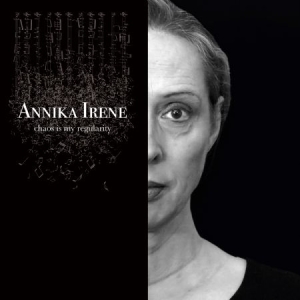 Annika Irene - Chaos is my regularity ryhmässä VINYYLI @ Bengans Skivbutik AB (4001928)