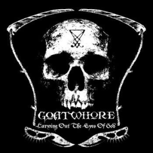 Goatwhore - Carving Out The Eyes Of God ryhmässä CD @ Bengans Skivbutik AB (4003607)