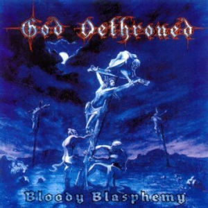 God Dethroned - Bloody Blasphemy ryhmässä CD @ Bengans Skivbutik AB (4003705)