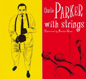 Charlie Parker - Charlie Parker With Strings ryhmässä CD @ Bengans Skivbutik AB (4003829)