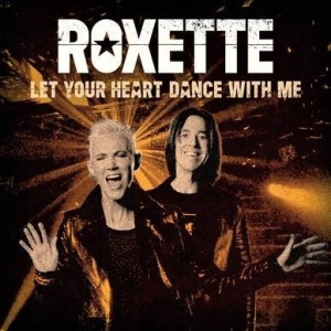 Roxette - Let Your Heart Dance With Me ryhmässä Minishops / Roxette @ Bengans Skivbutik AB (4004246)