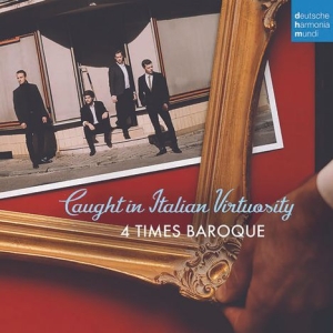 4 Times Baroque - Caught In Italian Virtuosity ryhmässä CD @ Bengans Skivbutik AB (4006823)