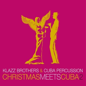 Klazz Brothers & Cuba Percussion - Christmas Meets Cuba 2 ryhmässä CD @ Bengans Skivbutik AB (4007000)