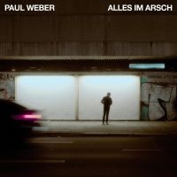 Weber Paul - Alles Im Arsch ryhmässä VINYYLI @ Bengans Skivbutik AB (4007614)