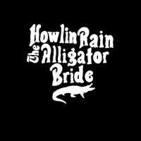 Howlin Rain - Alligator Bride ryhmässä VINYYLI @ Bengans Skivbutik AB (4007617)