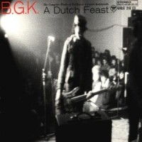 Bgk - A Dutch Feast - The Complete Works ryhmässä CD @ Bengans Skivbutik AB (4008131)