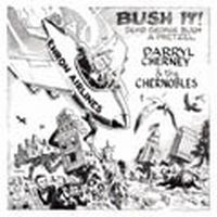 Cherney Darryl And The Chernobles - Bush It / Send George Bush A Pretze ryhmässä CD @ Bengans Skivbutik AB (4008175)