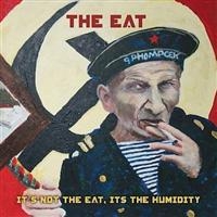 Eat - Its Not The Eat Its The Humidity ryhmässä CD @ Bengans Skivbutik AB (4008235)