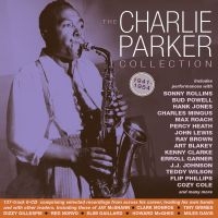 Parker Charlie - Charlie Parker Collection 1941-54 ryhmässä CD @ Bengans Skivbutik AB (4008471)