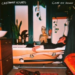 Castaway Hounds - Come On Down (Green Vinyl) ryhmässä -Start BOR1 @ Bengans Skivbutik AB (4009470)