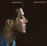 Anderson East - Maybe We Never Die ryhmässä CD @ Bengans Skivbutik AB (4010246)