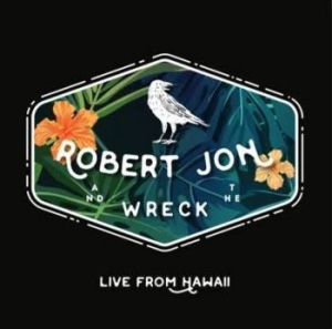 Robert Jon & The Wreck - Live From Hawaii ryhmässä CD @ Bengans Skivbutik AB (4011174)