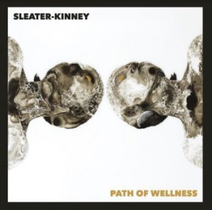 Sleater Kinney - Path Of Wellness (White Vinyl) ryhmässä VINYYLI @ Bengans Skivbutik AB (4011408)