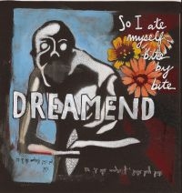 Dreamend - So I Ate Myself, Bite By Bite ryhmässä CD @ Bengans Skivbutik AB (4011443)