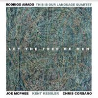 RODRIGO AMADO THIS IS OUR LANGUAGE - LET THE FREE BE MEN ryhmässä CD @ Bengans Skivbutik AB (4011462)