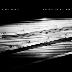 Ackroyd Poppy - Resolve Reimagined ryhmässä VINYYLI @ Bengans Skivbutik AB (4011610)