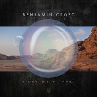 Croft Benjamin - Far And Distant Things ryhmässä VINYYLI @ Bengans Skivbutik AB (4012659)