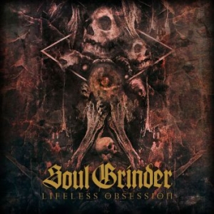 Soul Grinder - Lifeless Obsession ryhmässä CD @ Bengans Skivbutik AB (4012709)