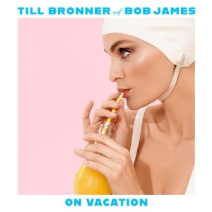 Brönner Till & Bob James - On Vacation ryhmässä CD @ Bengans Skivbutik AB (4012956)