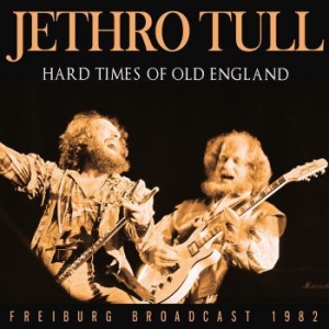 Jethro Tull - Hard Times Of Old England (Live Bro ryhmässä Minishops / Jethro Tull @ Bengans Skivbutik AB (4013099)