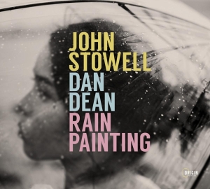 Stowell John & Dan Dean - Rain Painting ryhmässä CD @ Bengans Skivbutik AB (4013373)