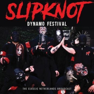 Slipknot - Dynamo Festival (Live Broadcast 200 ryhmässä Minishops / Slipknot @ Bengans Skivbutik AB (4013444)