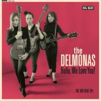 Delmonas - Hello We Love You! The Big Beat Eps ryhmässä VINYYLI @ Bengans Skivbutik AB (4014051)