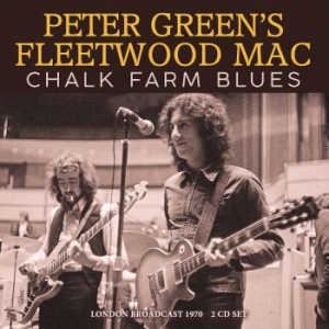 Greens Peter Fleetwood Mac - Chalk Farm Blues 2 Cd (Live Broadca ryhmässä CD @ Bengans Skivbutik AB (4014550)