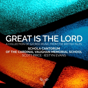 Schola Cantorum Of The Cardinal Vaughan Memorial School - Great Is The Lord ryhmässä CD @ Bengans Skivbutik AB (4014620)