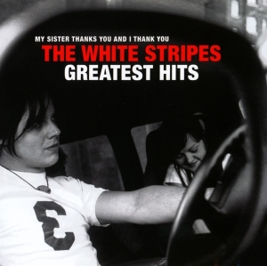 White Stripes The - The White Stripes Greatest Hits ryhmässä Minishops / White Stripes @ Bengans Skivbutik AB (4015161)