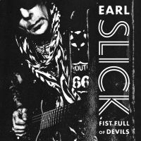 Slick Earl - Fist Full Of Devils (2Lp+Cd) ryhmässä VINYYLI @ Bengans Skivbutik AB (4015566)