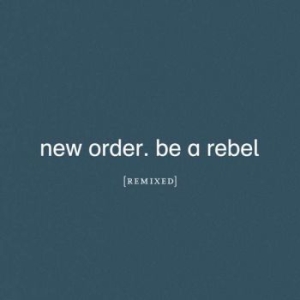 New Order - Be A Rebel Remixed ryhmässä CD @ Bengans Skivbutik AB (4015595)