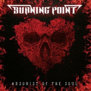 Burning Point - Arsonist Of The Soul ryhmässä CD @ Bengans Skivbutik AB (4016585)