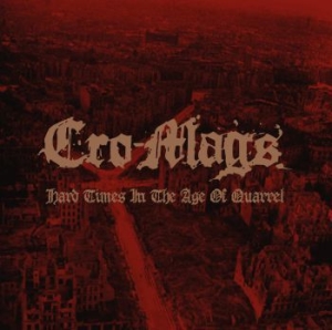 Cro-Mags - Hard Times In The Age Of Quarrel (2 ryhmässä ME SUOSITTELEMME / Joululahjavinkki: CD @ Bengans Skivbutik AB (4017818)