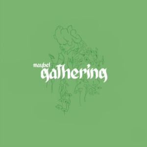 Maybel - Gathering ryhmässä VINYYLI @ Bengans Skivbutik AB (4018358)