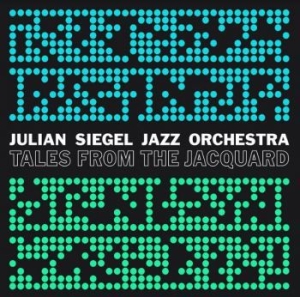 Julian Siegel Jazz Orchestra - Tales From The Jacquard ryhmässä VINYYLI @ Bengans Skivbutik AB (4020542)