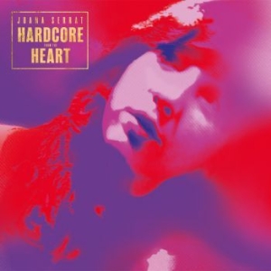 Joana Serrat - Hardcore From The Heart ryhmässä CD @ Bengans Skivbutik AB (4021732)