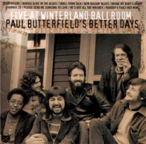 Butterfield Paul & Better Days - Live At Winterland Ballroom ryhmässä CD @ Bengans Skivbutik AB (4021742)