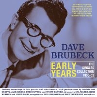 Brubeck Dave - Early Years - The Singles Collectio ryhmässä CD @ Bengans Skivbutik AB (4021746)