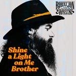 Robert Jon & the Wreck - Shine A Light On Me Brother ryhmässä CD @ Bengans Skivbutik AB (4022318)